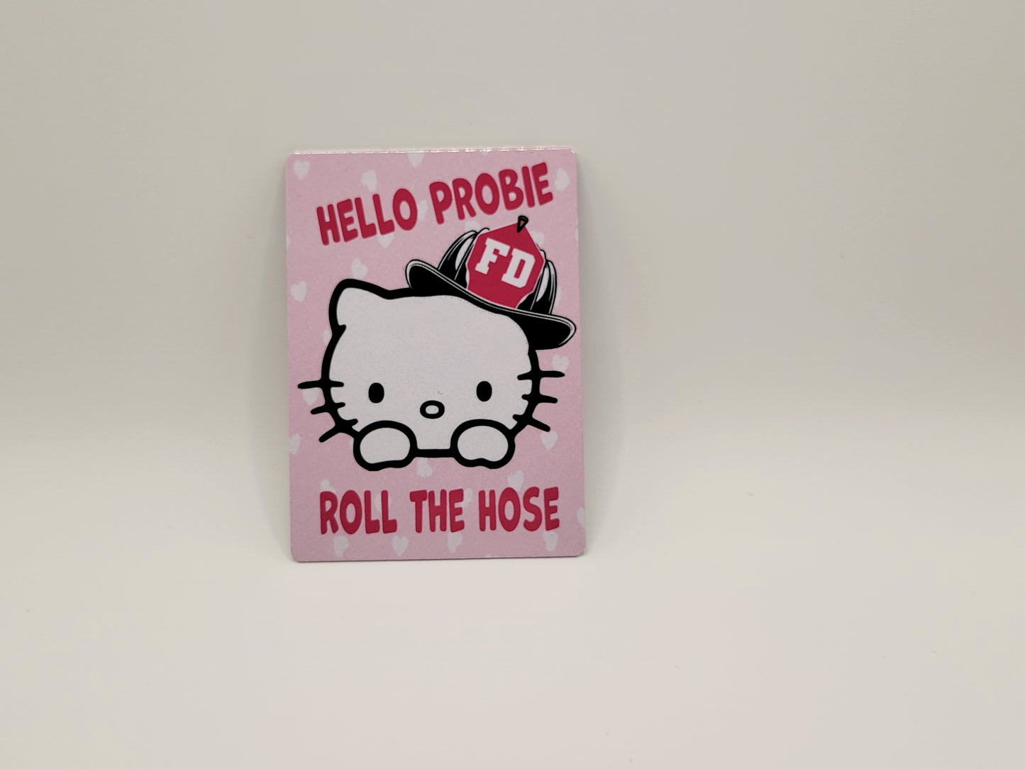 Hello Probie, roll the hose playing card